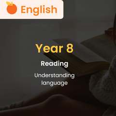 English: Reading: Understanding Language (Year 8)