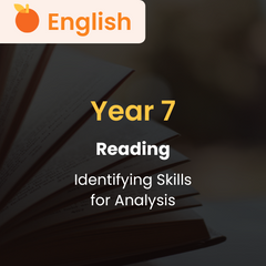 English: Reading: Identifying Skills for Analysis (Year 7)